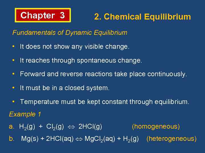 Chapter 3 2. Chemical Equilibrium Fundamentals of Dynamic Equilibrium • It does not show