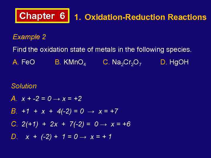 Chapter 6 1. Oxidation-Reduction Reactions Example 2 Find the oxidation state of metals in