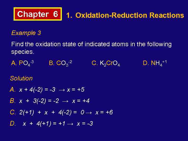 Chapter 6 1. Oxidation-Reduction Reactions Example 3 Find the oxidation state of indicated atoms