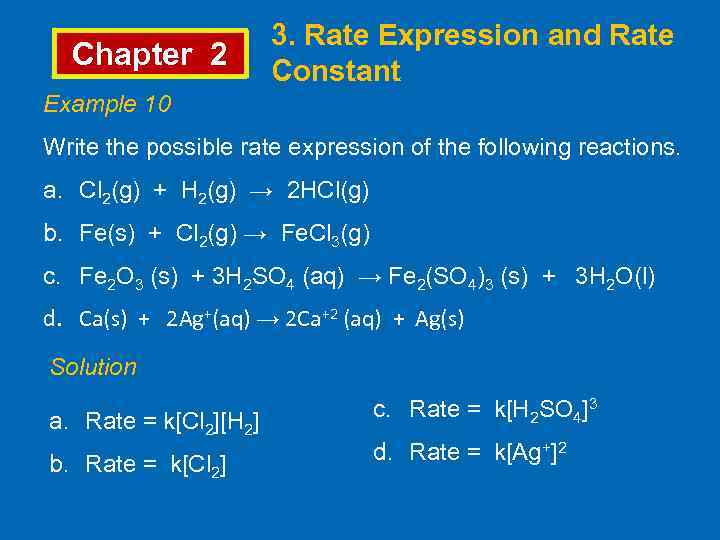 Chapter 2 3. Rate Expression and Rate Constant Example 10 Write the possible rate