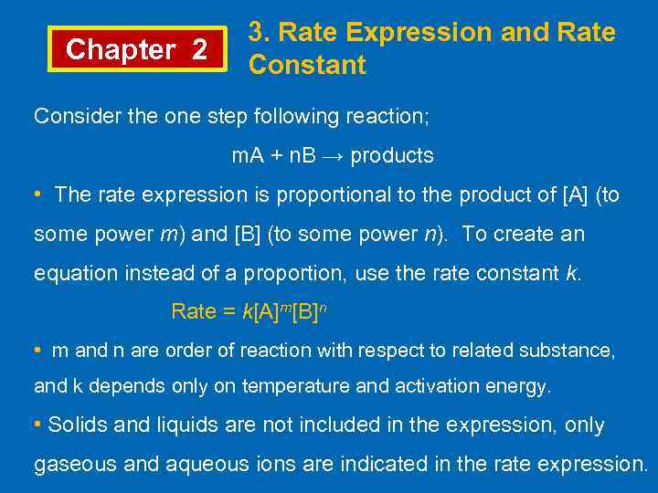 Chapter 2 3. Rate Expression and Rate Constant Consider the one step following reaction;