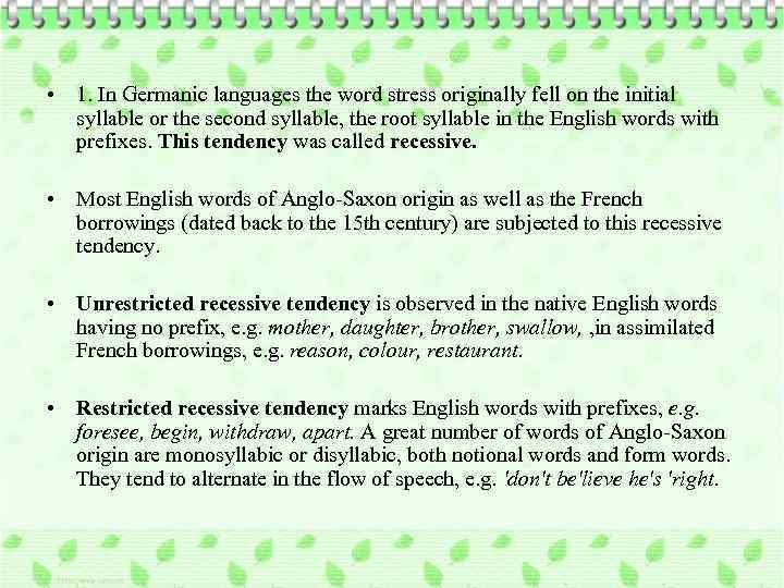  • 1. In Germanic languages the word stress originally fell on the initial