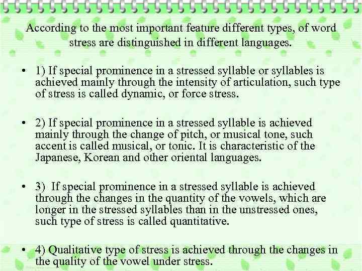 According to the most important feature different types, of word stress are distinguished in