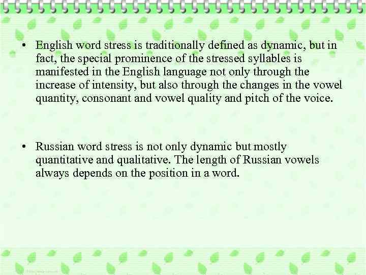  • English word stress is traditionally defined as dynamic, but in fact, the