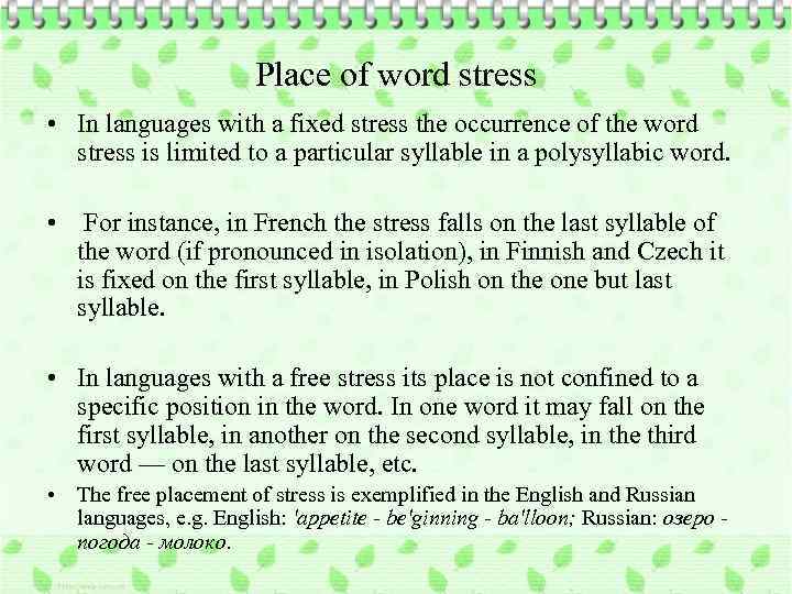 Place of word stress • In languages with a fixed stress the occurrence of