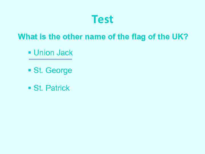 Test What is the other name of the flag of the UK? § Union