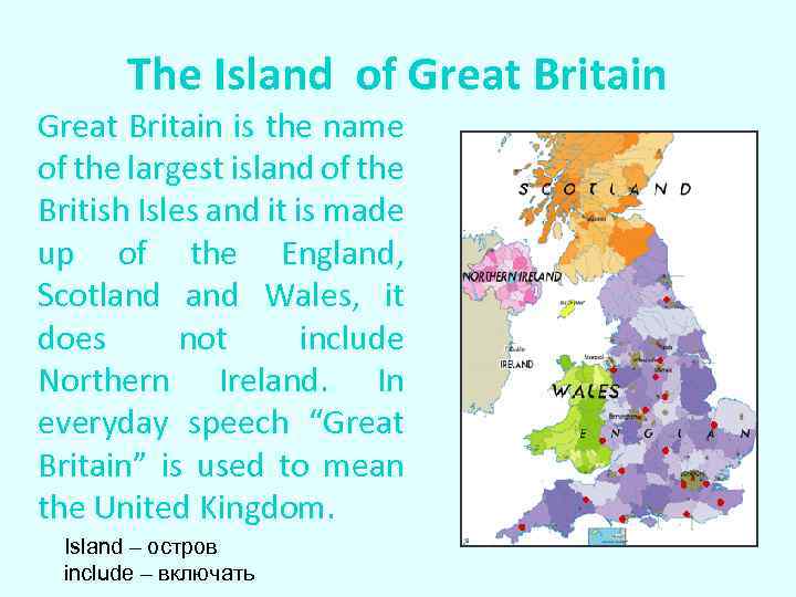 The Island of Great Britain is the name of the largest island of the