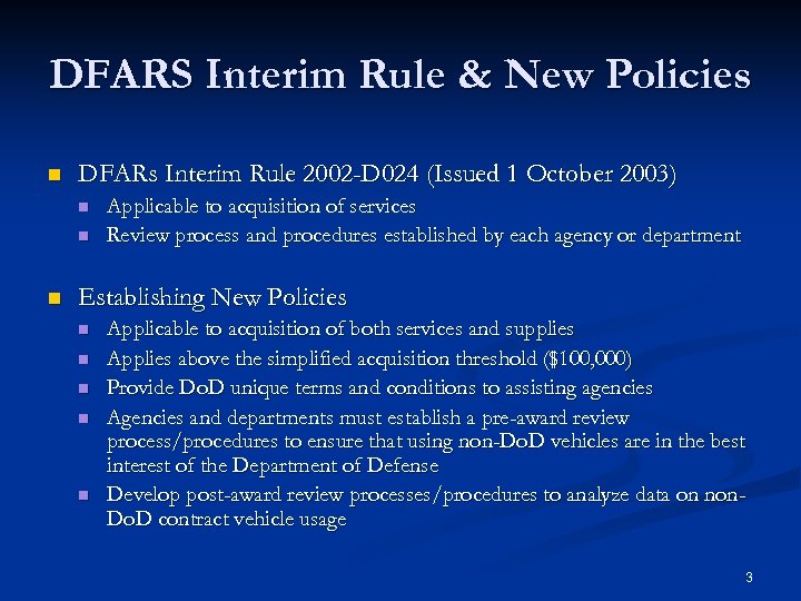 DFARS Interim Rule & New Policies n DFARs Interim Rule 2002 -D 024 (Issued