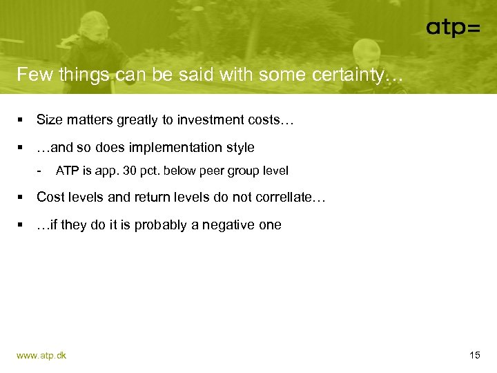 Few things can be said with some certainty… § Size matters greatly to investment