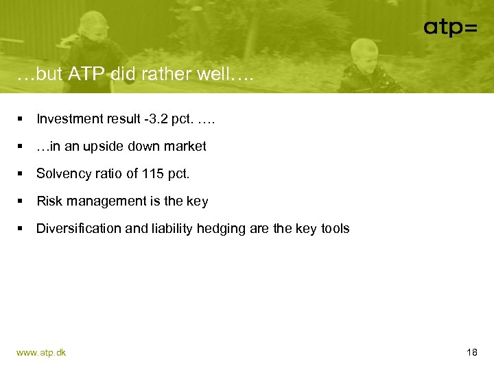…but ATP did rather well…. § Investment result -3. 2 pct. …. § …in