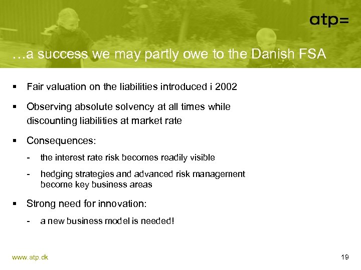 …a success we may partly owe to the Danish FSA § Fair valuation on