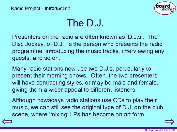 Radio Project - Introduction The D. J. Presenters on the radio are often known