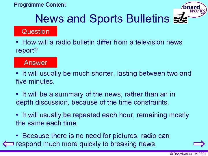 Programme Content News and Sports Bulletins Question • How will a radio bulletin differ