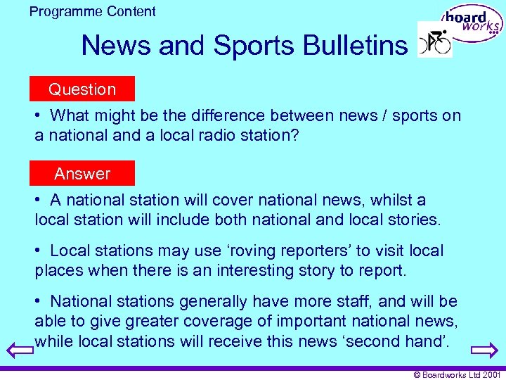 Programme Content News and Sports Bulletins Question • What might be the difference between