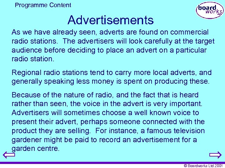 Programme Content Advertisements As we have already seen, adverts are found on commercial radio