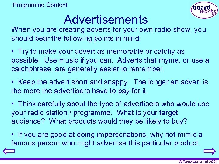 Programme Content Advertisements When you are creating adverts for your own radio show, you