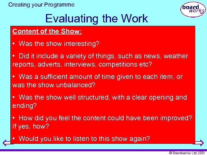 Creating your Programme Evaluating the Work Content of the Show: • Was the show