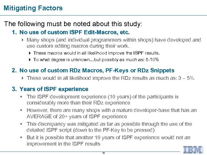 Mitigating Factors The following must be noted about this study: 1. No use of