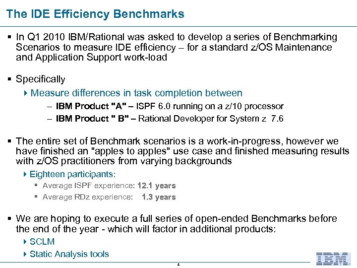 The IDE Efficiency Benchmarks § In Q 1 2010 IBM/Rational was asked to develop