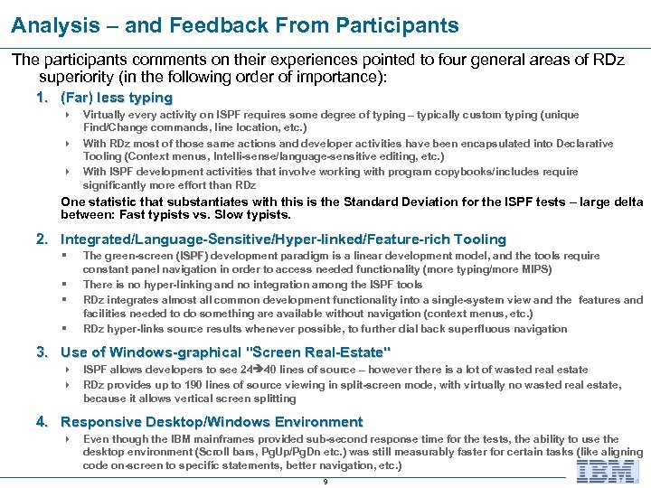 Analysis – and Feedback From Participants The participants comments on their experiences pointed to