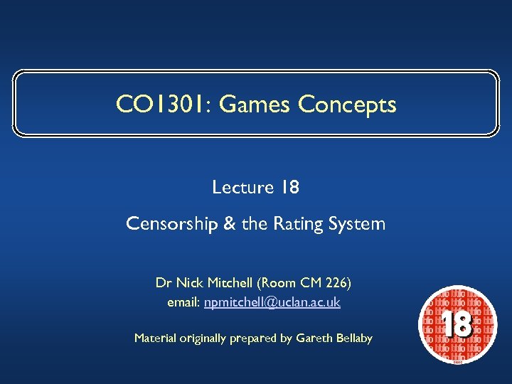 CO 1301: Games Concepts Lecture 18 Censorship & the Rating System Dr Nick Mitchell