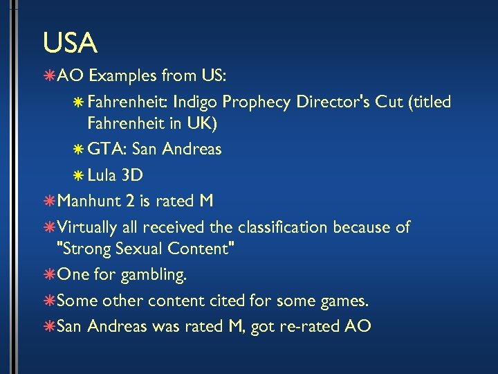 USA âAO Examples from US: â Fahrenheit: Indigo Prophecy Director's Cut (titled Fahrenheit in