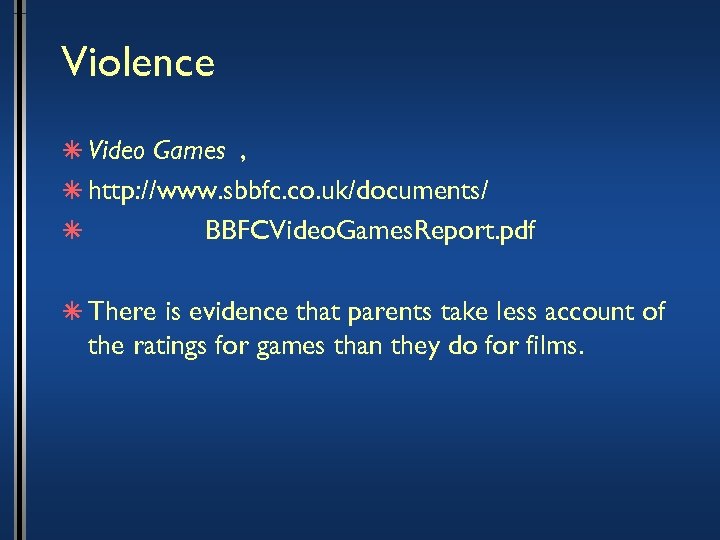 Violence â Video Games , â http: //www. sbbfc. co. uk/documents/ â BBFCVideo. Games.