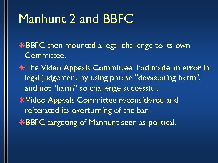 Manhunt 2 and BBFC âBBFC then mounted a legal challenge to its own Committee.