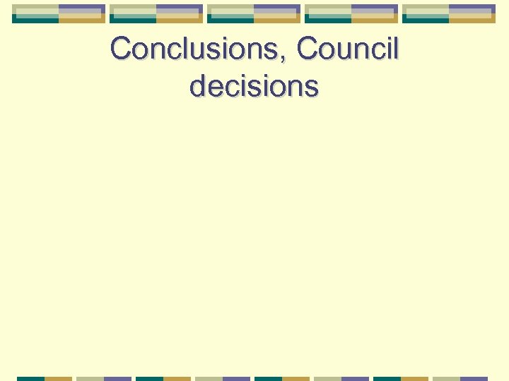 Conclusions, Council decisions 