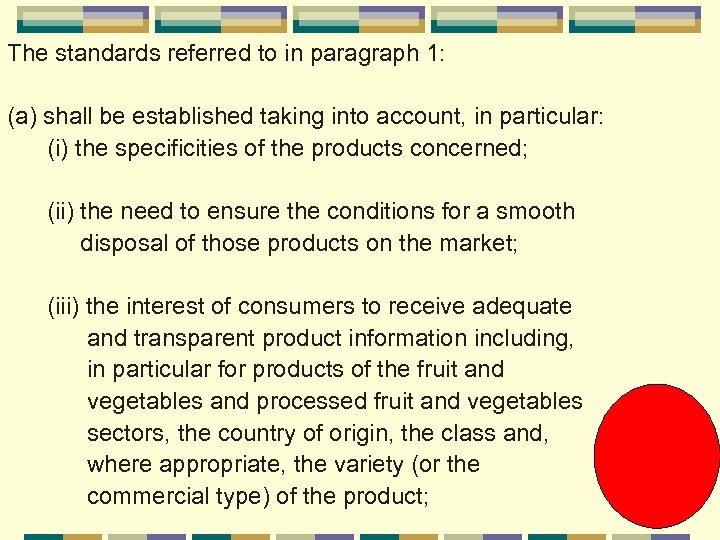 The standards referred to in paragraph 1: (a) shall be established taking into account,