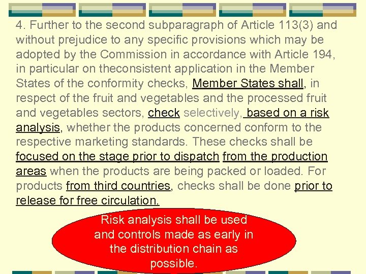 4. Further to the second subparagraph of Article 113(3) and without prejudice to any