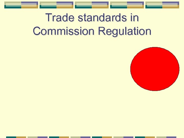 Trade standards in Commission Regulation 