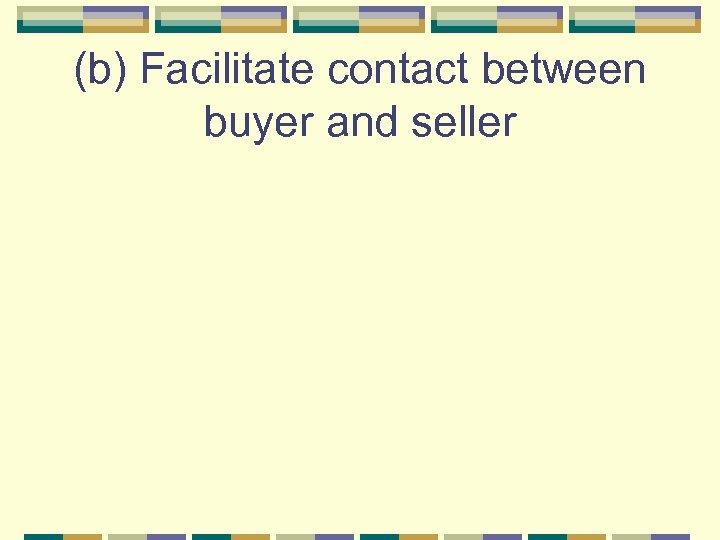 (b) Facilitate contact between buyer and seller 