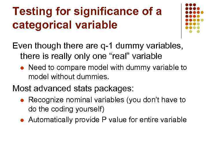Testing for significance of a categorical variable Even though there are q-1 dummy variables,