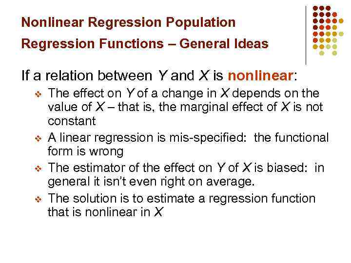 Nonlinear Regression Population Regression Functions – General Ideas If a relation between Y and