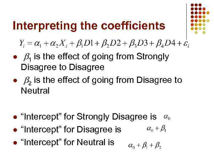 Interpreting the coefficients l l l 1 is the effect of going from Strongly
