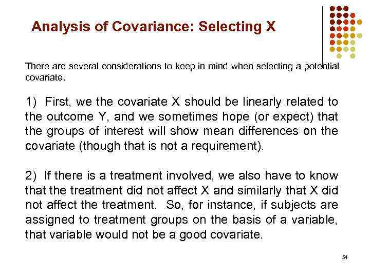 Analysis of Covariance: Selecting X There are several considerations to keep in mind when