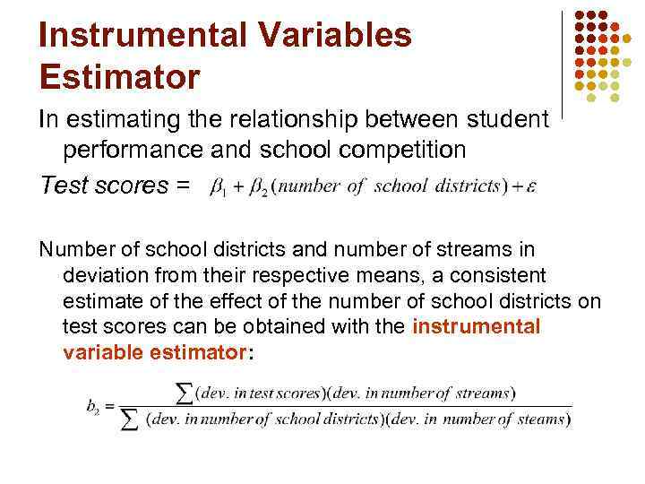 Instrumental Variables Estimator In estimating the relationship between student performance and school competition Test