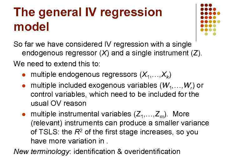 The general IV regression model So far we have considered IV regression with a