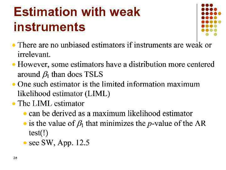 Estimation with weak instruments 28 
