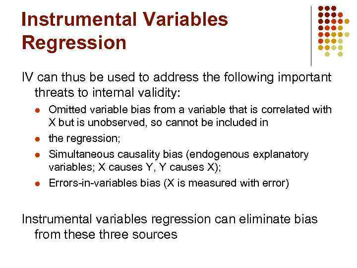 Instrumental Variables Regression IV can thus be used to address the following important threats