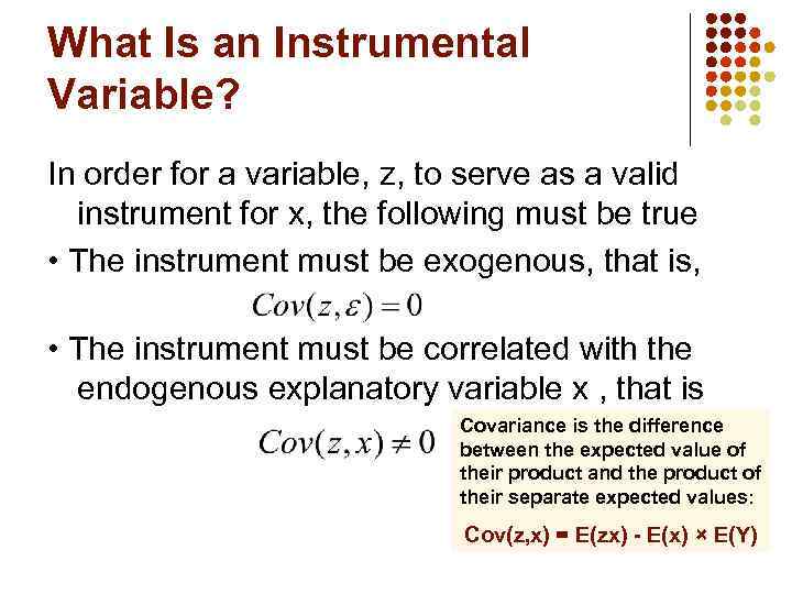 What Is an Instrumental Variable? In order for a variable, z, to serve as