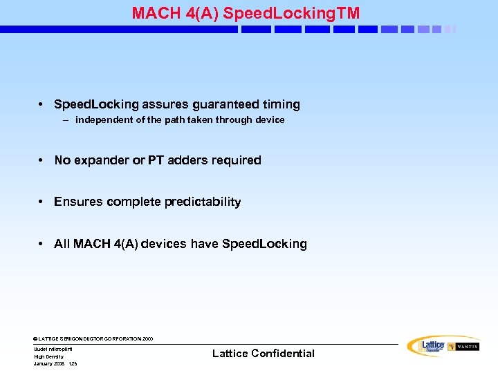 MACH 4(A) Speed. Locking. TM • Speed. Locking assures guaranteed timing – independent of