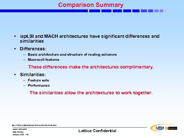 Comparison Summary • isp. LSI and MACH architectures have significant differences and similarities •