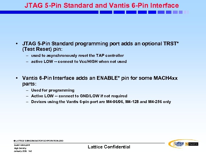 JTAG 5 -Pin Standard and Vantis 6 -Pin Interface • JTAG 5 -Pin Standard