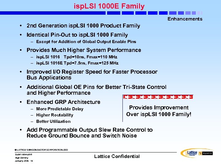 isp. LSI 1000 E Family Enhancements • 2 nd Generation isp. LSI 1000 Product