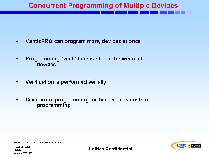 Concurrent Programming of Multiple Devices • Vantis. PRO can program many devices at once