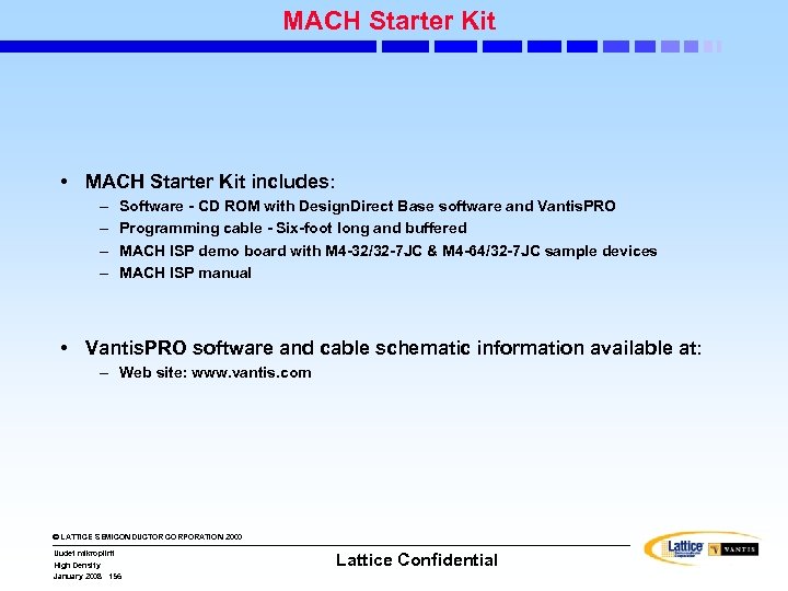 MACH Starter Kit • MACH Starter Kit includes: – – Software - CD ROM