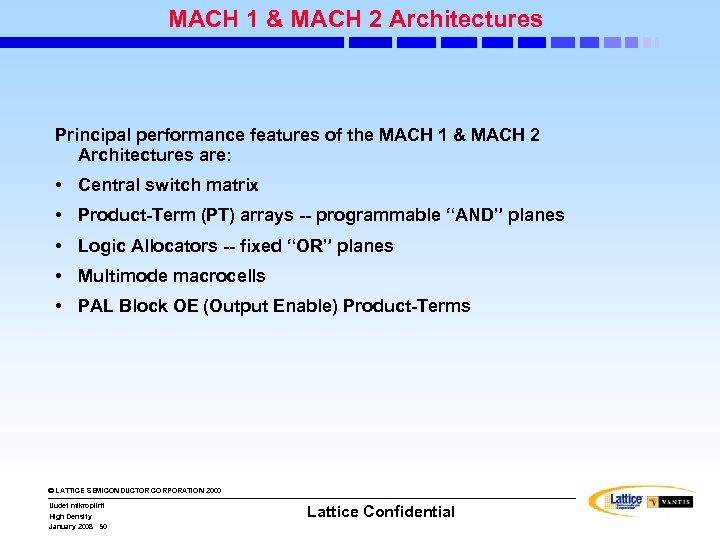 MACH 1 & MACH 2 Architectures Principal performance features of the MACH 1 &