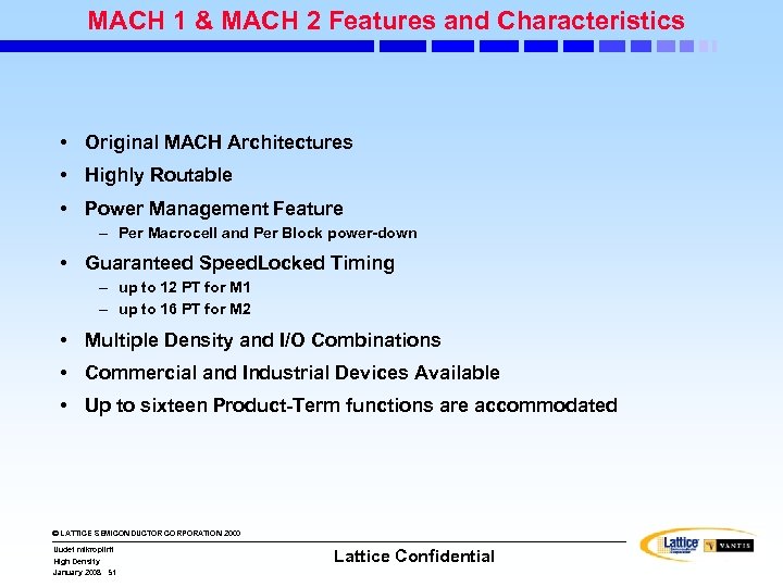 MACH 1 & MACH 2 Features and Characteristics • Original MACH Architectures • Highly